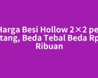 Harga Besi Hollow 2×2 per Batang, Beda Tebal Beda Rp20 Ribuan