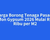 Harga Borong Tenaga Pasang Plafon Gypsum 2026 Mulai Rp35 Ribu per M2