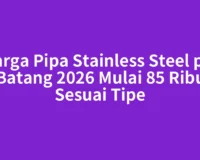 Harga Pipa Stainless Steel per Batang 2026 Mulai 85 Ribu Sesuai Tipe