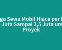 Harga Sewa Mobil Hiace per Hari 1,2 Juta Sampai 2,5 Juta untuk Proyek