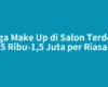 Harga Make Up di Salon Terdekat 75 Ribu-1,5 Juta per Riasan