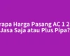 Berapa Harga Pasang AC 1 2 PK Jasa Saja atau Plus Pipa?
