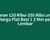 Kisaran 120 Ribu-350 Ribu untuk Harga Plat Besi 1 2 Mm per Lembar